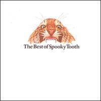 Spooky Tooth : The Best Of Spooky Tooth